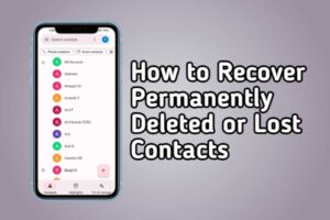 Recover Permanently Deleted or Lost Contacts