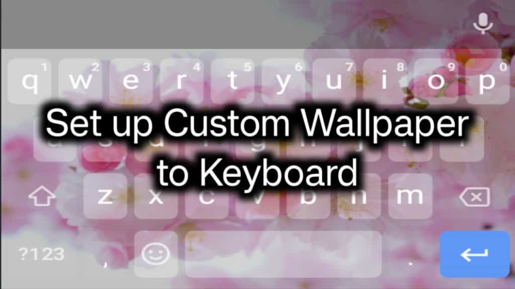 Custom Wallpaper for Keyboard